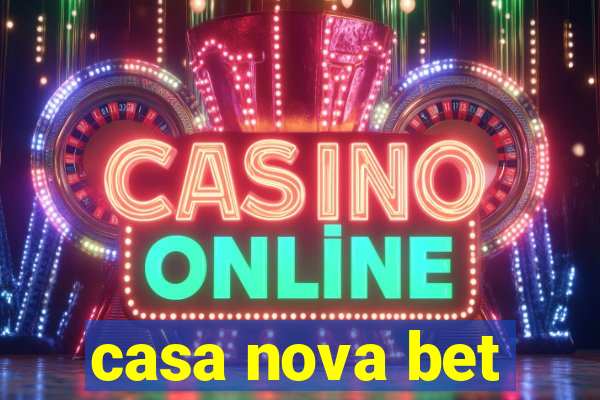 casa nova bet